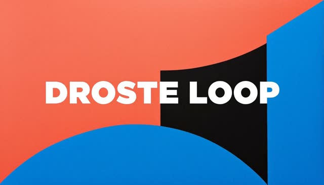 53 DROSTE LOOP: efecto Droste