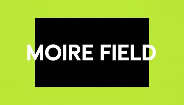 62 MOIRE FIELD: patrón de interferencia moiré